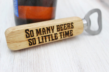 So Many Beers So Little Time Funny Wooden Bottle Opener Party Favor Gift For Him, Personalized Funny Husband Beer Gift