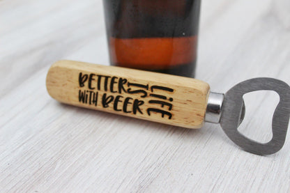 Life Is Better With Beer Funny Wooden Bottle Opener Party Favor Gift For Him, Personalized Funny Husband Beer Gift