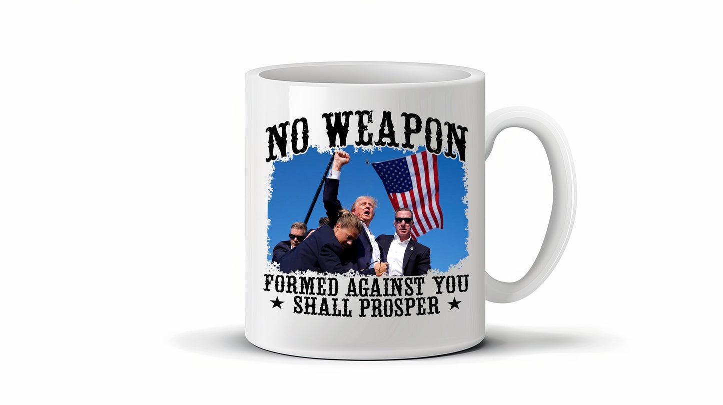 Trump Assassination Attempt No Weapon Shall Prosper Trump 2024 Mug, Donald J Trump President Mug, Birthday Mug Gift For Dad