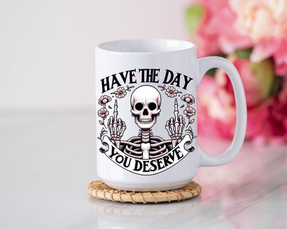 Funny Have The Day You Deserve Cute Pink And Black Skeleton Middle Finger Coffee Cup Gag Gift For Her, Cute Skeleton Coffee Cup Gift For Mom