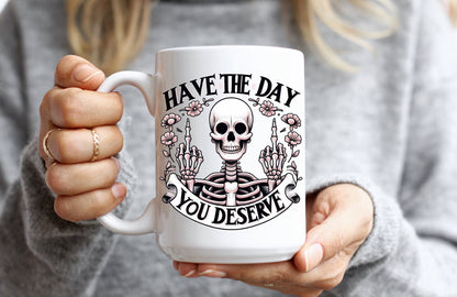 Funny Have The Day You Deserve Cute Pink And Black Skeleton Middle Finger Coffee Cup Gag Gift For Her, Cute Skeleton Coffee Cup Gift For Mom