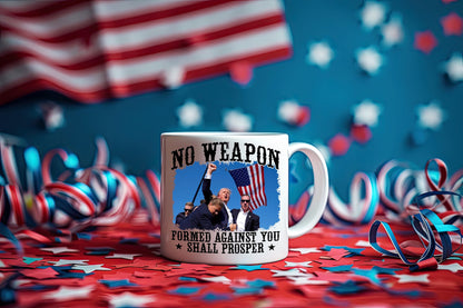 Trump Assassination Attempt No Weapon Shall Prosper Trump 2024 Mug, Donald J Trump President Mug, Birthday Mug Gift For Dad