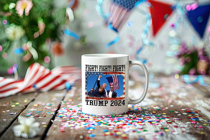 Trump Assassination Attempt Fight Fight Fight Trump 2024 Mug, Donald J Trump for President Mug Birthday Mug Gift For Dad