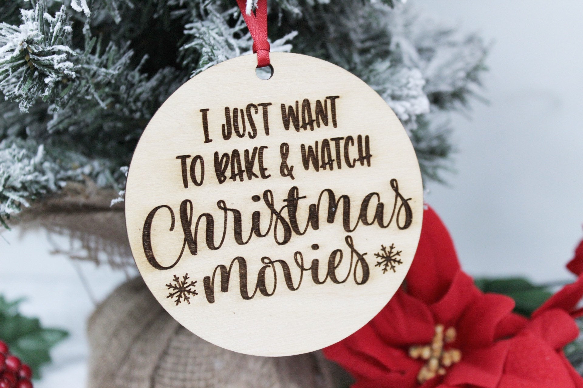 I Just Want To Bake And Watch Christmas Movies Wooden Engraved Baking Ornament, Baker Christmas Ornament