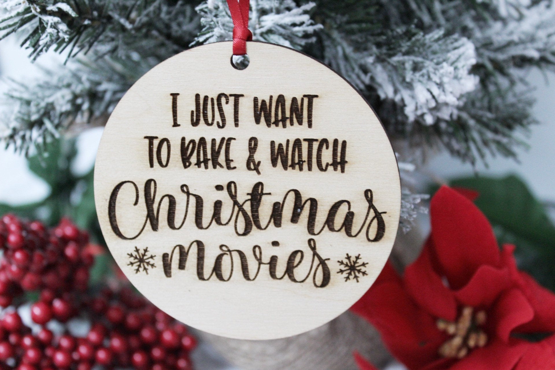 I Just Want To Bake And Watch Christmas Movies Wooden Engraved Baking Ornament, Baker Christmas Ornament