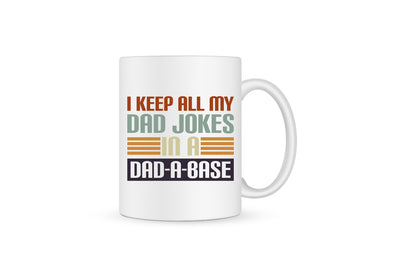 I Keep All Of My Dad Jokes In A DadaBase Funny Fathers Day Coffee Mug For Him, Funny Dad Joke Gift For Dad Punny Coffee Mug